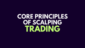 Core Principles of Scalping Trading